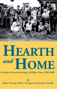 Hearth and Home – a history of social housing in Kildare town 1889-2009 Hearth and Home – a history of social housing in Kildare town 1889-2009